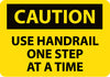 NMC C628PB-CAUTION, USE HANDRAIL ONE STEP AT A TIME, 10X14, PS VINYL (1 EACH)