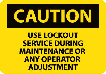 NMC C629PB-CAUTION, USE LOCKOUT SERVICE DURING MAINTENANCE OR ANY OPERATOR ADJUSTMENT, 10X14, PS VINYL (1 EACH)