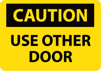 NMC C630PB-CAUTION, USE OTHER DOOR, 10X14, PS VINYL (1 EACH)