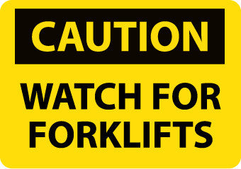 NMC C634AB-CAUTION, WATCH FOR FORKLIFTS, 10X14, .040 ALUM (1 EACH)