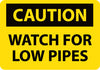 NMC C635PB-CAUTION, WATCH FOR LOW PIPES, 10X14, PS VINYL (1 EACH)