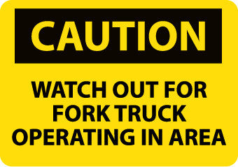 NMC C638RB-CAUTION, WATCH OUT FOR FORK TRUCK OPERATING IN AREA, 10X14, RIGID PLASTIC (1 EACH)