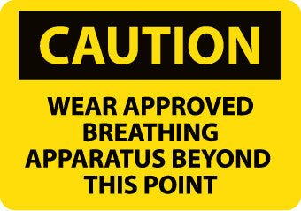 NMC C645RB-CAUTION, WEAR APPROVED BREATHING APPARATUS BEYOND THIS POINT, 10X14, RIGID PLASTIC (1 EACH)