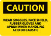 NMC C649AB-CAUTION, WEAR GOGGLES FACE SHIELD RUBBER GLOVES AND APRON WHEN HANDLING ACID OR CAUSTIC, 10X14, .040 ALUM (1 EACH)