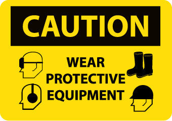 NMC C653RB-CAUTION, WEAR PROTECTIVE EQUIPMENT, GRAPHICS, 10X14, RIGID PLASTIC (1 EACH)