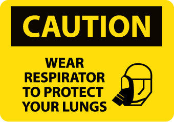 NMC C654PB-CAUTION, WEAR RESPIRATOR TO PROTECT YOUR LUNGS, GRAPHIC, 10X14, PS VINYL (1 EACH)