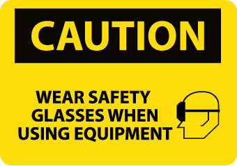 NMC C656PB-CAUTION, WEAR SAFETY GLASSES WHEN USING EQUIPMENT, GRAPHIC, 10X14, PS VINYL (1 EACH)