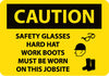NMC C670RD-CAUTION, SAFETY GLASSES HARD HAT WORK BOOTS MUST BE WORN ON THIS JOBSITE, GRAPHIC, 20X28, RIGID PLASTIC (1 EACH)