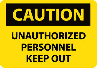 NMC C671RC-CAUTION, UNAUTHORIZED PERSONNEL KEEP OUT, 14X20, RIGID PLASTIC (1 EACH)