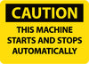 NMC C677RB-CAUTION, THIS MACHINE STARTS AND STOPS AUTOMATICALLY, 10X14, RIGID PLASTIC (1 EACH)