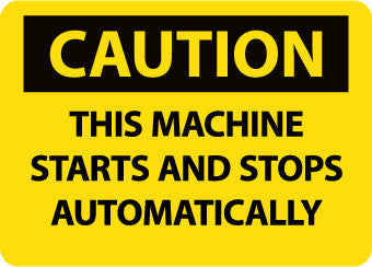 NMC C677PB-CAUTION, THIS MACHINE STARTS AND STOPS AUTOMATICALLY, 10X14, PS VINYL (1 EACH)