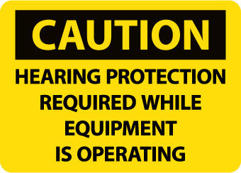 NMC C679PB-CAUTION, HEARING PROTECTION REQUIRED WHILE EQUIPMENT IS OPERATING, 10X14, PS VINYL (1 EACH)