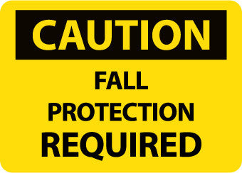 NMC C680RB-CAUTION, FALL PROTECTION REQUIRED, 10X14, RIGID PLASTIC (1 EACH)