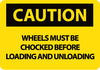 NMC C70EB-CAUTION, WHEELS MUST BE CHOCKED BEFORE LOADING. . ., 10X14, FIBERGLASS (1 EACH)