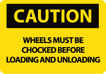 NMC C70P-CAUTION, WHEELS MUST BE CHOCKED BEFORE LOADING OR. . ., 7X10, PS VINYL (1 EACH)