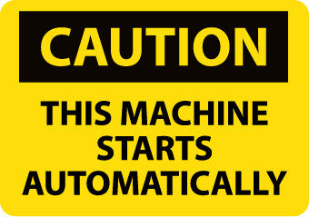 NMC C79R-CAUTION, THIS MACHINE STARTS AUTOMATICALLY, 7X10, RIGID PLASTIC (1 EACH)