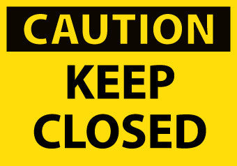 NMC C81AP-CAUTION, KEEP CLOSED, 3X5, PS VINYL (PAK OF 5)