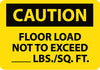 NMC C87R-CAUTION, FLOOR LOAD NOT TO EXCEED _____LBS/SQ. FT, 7X10, RIGID PLASTIC (1 EACH)