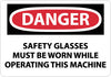 NMC D107R-DANGER, SAFETY GLASSES MUST BE WORN WHILE OPERATING.., 7X10, RIGID PLASTIC (1 EACH)