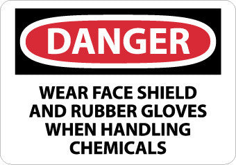 NMC D166PB-DANGER, WEAR FACE SHIELD AND RUBBER GLOVES WHEN. . ., 10X14, PS VINYL (1 EACH)