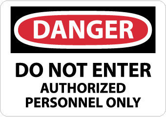 NMC D200P-DANGER, DO NOT ENTER AUTHORIZED PERSONNEL ONLY, 7X10, PS VINYL (1 EACH)