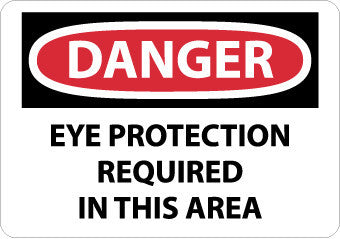 NMC D201AB-DANGER, EYE PROTECTION REQUIRED IN THIS AREA, 10X14, .040 ALUM (1 EACH)