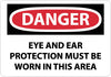 NMC D209RB-DANGER, EYE AND EAR PROTECTION MUST BE WORN IN. . ., 10X14, RIGID PLASTIC (1 EACH)