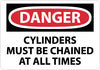 NMC D254R-DANGER, CYLINDERS MUST BE CHAINED AT ALL TIMES, 7X10, RIGID PLASTIC (1 EACH)