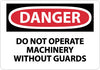 NMC D261P-DANGER, DO NOT OPERATE MACHINERY WITHOUT GUARD, 7X10, PS VINYL (1 EACH)
