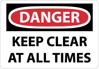 NMC D298RB-DANGER, KEEP CLEAR AT ALL TIMES, 10X14, RIGID PLASTIC (1 EACH)