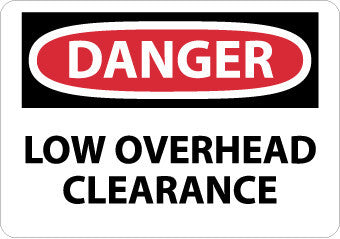 NMC D304RB-DANGER, LOW OVERHEAD CLEARANCE, 10X14, RIGID PLASTIC (1 EACH)