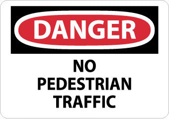 NMC D306RB-DANGER, NO PEDESTRIAN TRAFFIC, 10X14, RIGID PLASTIC (1 EACH)