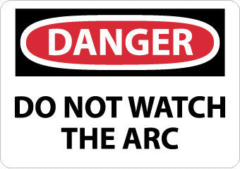 NMC D31R-DANGER, DO NOT WATCH THE ARC, 7X10, RIGID PLASTIC (1 EACH)
