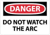 NMC D31R-DANGER, DO NOT WATCH THE ARC, 7X10, RIGID PLASTIC (1 EACH)