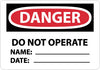 NMC D370R-DANGER, DO NOT OPERATE NAME:_____ DATE:_____, 7X10, RIGID PLASTIC (1 EACH)