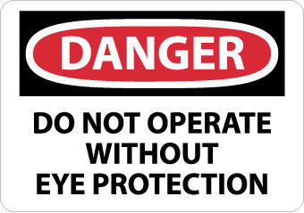 NMC D384AB-DANGER, DO NOT OPERATE WITH OUT EYE PROTECTION, 10X14, .040 ALUM (1 EACH)