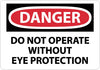 NMC D384AB-DANGER, DO NOT OPERATE WITH OUT EYE PROTECTION, 10X14, .040 ALUM (1 EACH)