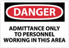 NMC D400R-DANGER, ADMITTANCE ONLY TO PERSONNEL WORKING IN. . ., 7X10, RIGID PLASTIC (1 EACH)