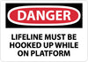 NMC D411P-DANGER, LIFELINE MUST BE HOOKED UP WHILE ON. . ., 7X10, PS VINYL (1 EACH)
