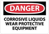 NMC D424RB-DANGER, CORROSIVE LIQUIDS WEAR PROTECTIVE EQUIPMENT, 10X14, RIGID PLASTIC (1 EACH)