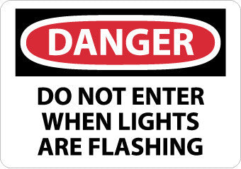 NMC D428RB-DANGER, DO NOT ENTER WHEN LIGHTS ARE FLASH. . ., 10X14, RIGID PLASTIC (1 EACH)