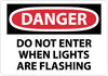 NMC D428RB-DANGER, DO NOT ENTER WHEN LIGHTS ARE FLASH. . ., 10X14, RIGID PLASTIC (1 EACH)