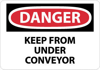NMC D448AB-DANGER, KEEP FROM UNDER CONVEYOR, 10X14, .040 ALUM (1 EACH)
