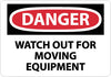 NMC D467RB-DANGER, WATCH OUT FOR MOVING EQUIPMENT, 10X14, RIGID PLASTIC (1 EACH)