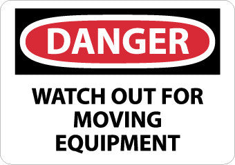 NMC D467AB-DANGER, WATCH OUT FOR MOVING EQUIPMENT, 10X14, .040 ALUM (1 EACH)