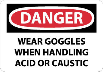 NMC D469AB-DANGER, WEAR GOGGLES WHEN HANDLING ACID OR., 10X14, .040 ALUM (1 EACH)