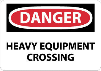 NMC D471AD-DANGER, HEAVY EQUIPMENT CROSSING, 20X28, .040 ALUM (1 EACH)