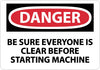 NMC D479PB-DANGER, BE SURE EVERYONE IS CLEAR BEFORE STARTING MACHINE, 10X14, PS VINYL (1 EACH)