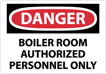 NMC D481RB-DANGER, BOILER ROOM AUTHORIZED PERSONNEL ONLY, 10X14, RIGID PLASTIC (1 EACH)