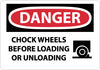 NMC D485PB-DANGER, CHOCK WHEELS BEFORE LOADING OR UNLOADING, GRAPHIC, 10X14, PS VINYL (1 EACH)